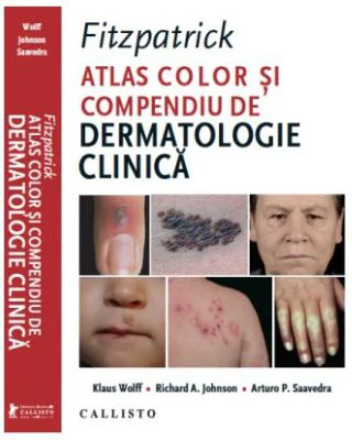 Fitzpatrick, Atlas Color si Compendiu de Dermatologie Clinica - Klaus Wolff