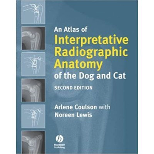 An Atlas of Interpretative Radiographic Anatomy of the Dog & Cat