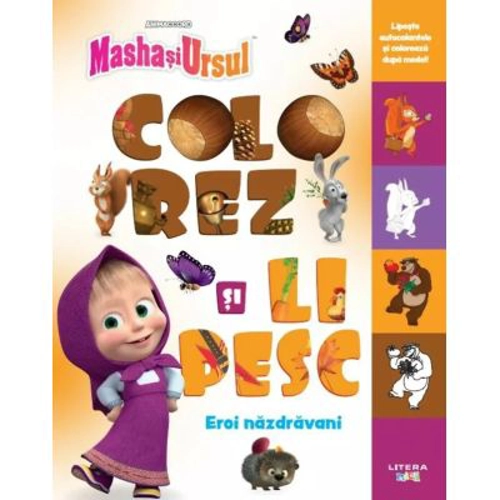 Masha si Ursul. Colorez si lipesc. Eroi nazdravani