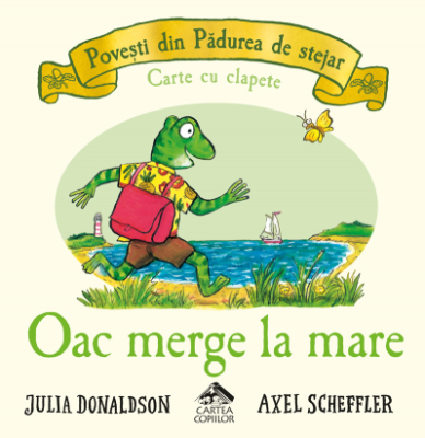 Oac merge la mare - Julia Donaldson