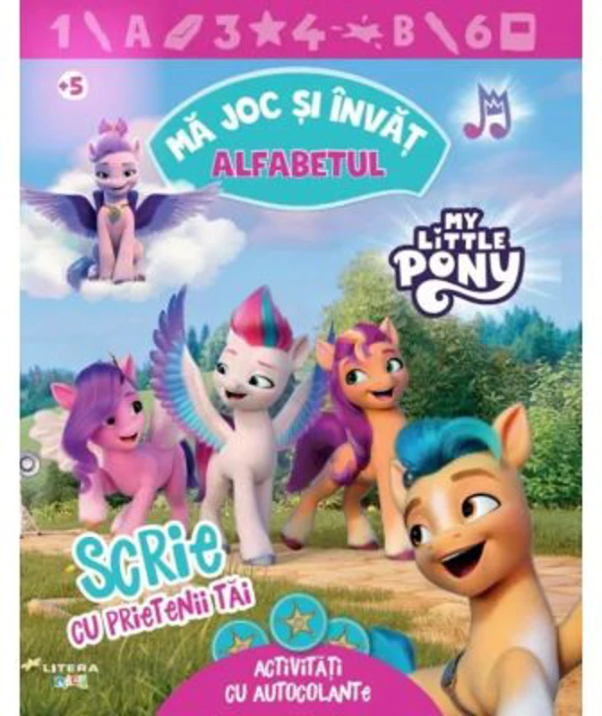 My Little Pony. Ma joc si invat. Alfabetul. Scrie cu prietenii tai. Activitati cu autocolante