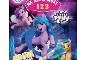 My Little Pony. Ma joc si invat. 1 2 3. Numara cu prietenii tai. Activitati cu autocolante