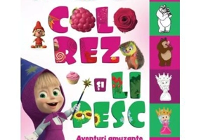 Masha si Ursul. Colorez si lipesc. Aventuri amuzante