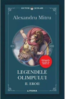 Legendele Olimpului. Volumul 2. Eroii - Alexandru Mitru