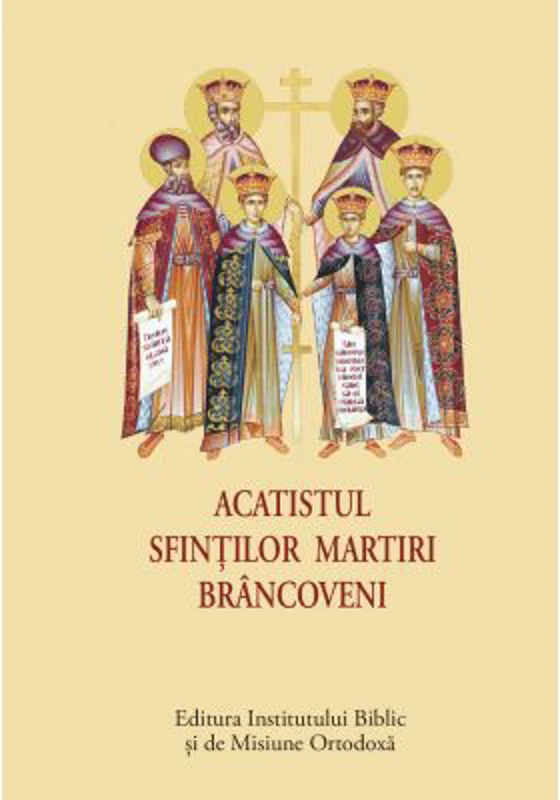 Acatistul Sfintilor Martiri Brancoveni - format mic