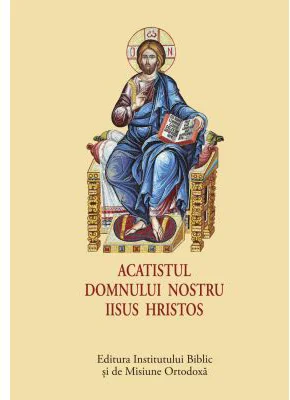 Acatistul Domnului nostru Iisus Hristos - format mic