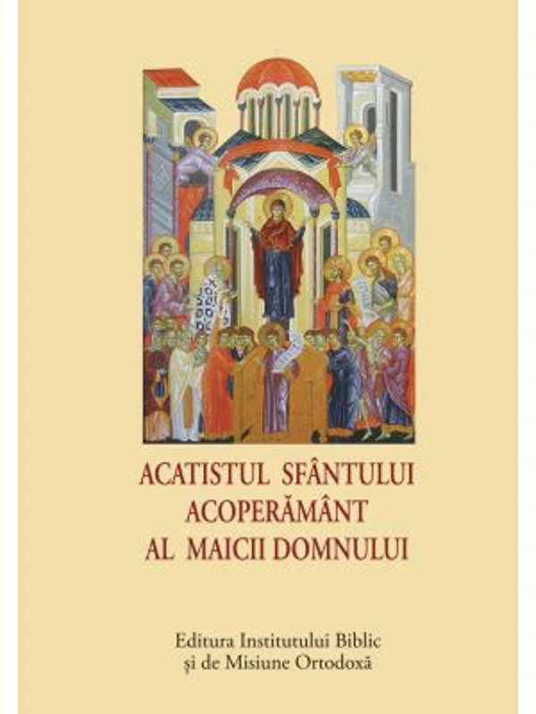 Acatistul Sfantului Acoperamant al Maicii Domnului