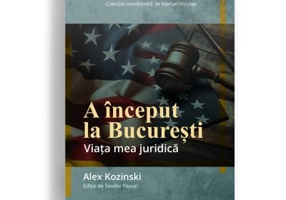 A inceput la Bucuresti. Viata mea juridica - Alex Kozinski