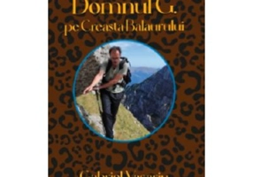 Domnul G. pe Creasta Balaurului - Gabriel Vacariu