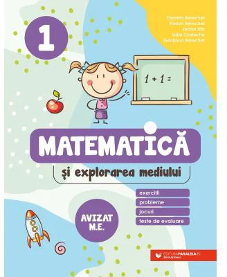 Matematica si explorarea mediului. Exercitii, probleme, jocuri, teste de evaluare. Clasa 1 - Daniela Berechet