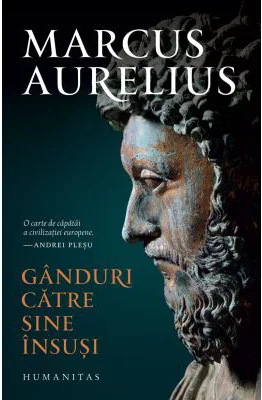 Ganduri catre sine insusi - Marcus Aurelius