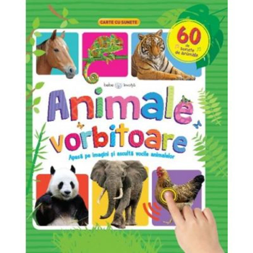 Animale vorbitoare. 60 de sunete de animale