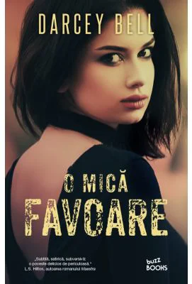 O mica favoare - Darcey Bell