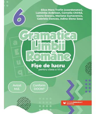 Gramatica limbii romane. Fise de lucru pentru clasa a 6-a - Luminita Ardelean