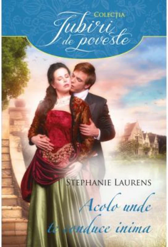 Acolo unde te conduce inima - Stephanie Laurens
