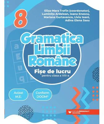 Gramatica limbii romane. Fise de lucru pentru clasa a 8-a - Luminita Ardelean