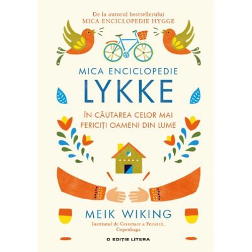 Mica Enciclopedie Lykke. In cautarea celor mai fericiti oameni din lume - Meik Wiking