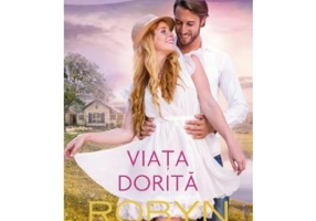 Viata dorita - Robyn Carr
