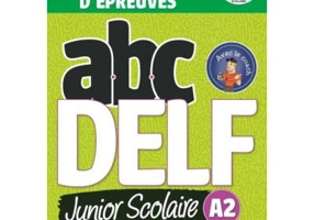 ABC DELF Junior scolaire Niveau A2 - Livre + Livre-web. Conforme au nouveau format d'épreuves