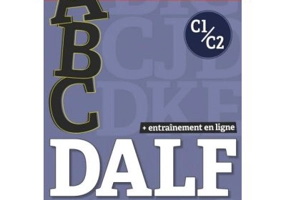 ABC DALF Niveaux C1/C2. Livre + CD + Livre-web. Conforme au nouveau format d'épreuves
