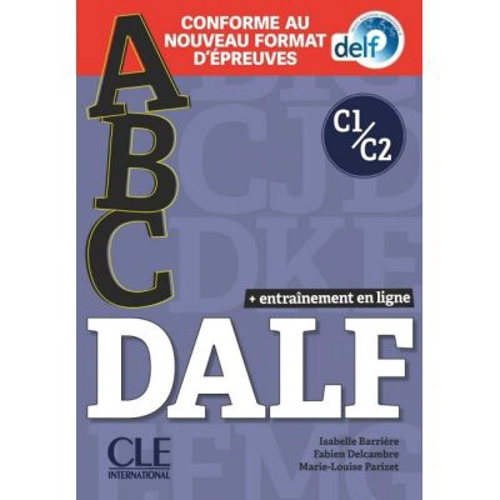 ABC DALF Niveaux C1/C2. Livre + CD + Livre-web. Conforme au nouveau format d'épreuves