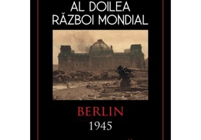 Al doilea razboi mondial. Berlin 1945