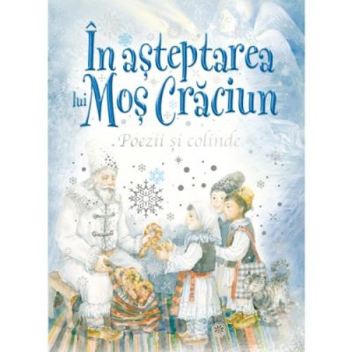 In asteptarea lui Mos Craciun. Poezii si colinde