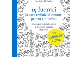 15 lucruri la care trebuie sa renunti pentru a fi fericit