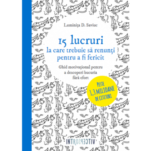 15 lucruri la care trebuie sa renunti pentru a fi fericit
