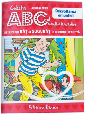 Spiridusii Bat si Sugubat in misiune secreta. Dezvoltarea empatiei. Colectia ABC-ul povestilor terapeutice
