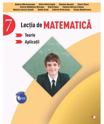 Lectia de matematica. Teorie. Aplicatii. Clasa a VII-a - Rodica Maracineanu
