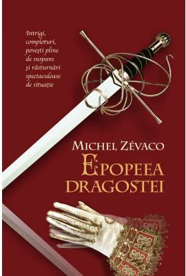 Cavalerii Pardaillan. Epopeea dragostei (vol. 3) - Michel Zevaco