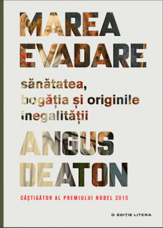 Marea evadare. Sanatatea, bogatia si originile inegalitatii - Angus Deaton