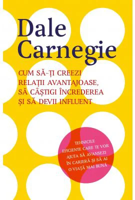 Cum sa-ti creezi relatii avantajoase, sa castigi increderea si sa devii influent