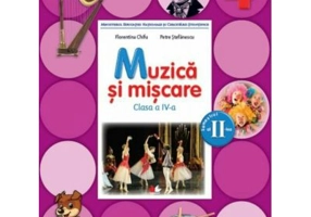 Muzica si miscare Manual pentru clasa a 4-a. Semestrul 2. Contine CD - Florentina Chifu, Petre Stefanescu
