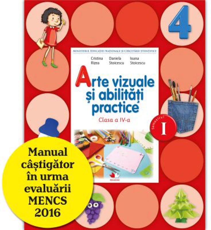 Arte vizuale si abilitati practice. Manual pentru clasa a 4-a, semestrul 1 - Cristina Rizea