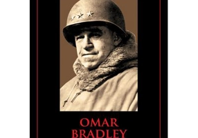 Mari comandanti in al Doilea Razboi Mondial. Omar Bradley - Steven J. Zaloga