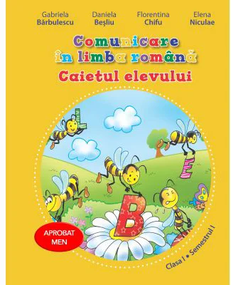 Comunicare in limba romana. Caietul elevului pentru clasa 1, volumul 1 - Daniela Besliu