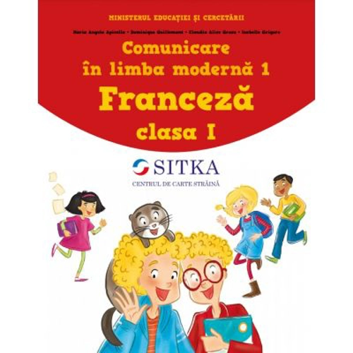 Comunicare in limba moderna 1. Manual de Limba Franceza pentru clasa 1 - Maria Angela Apicella