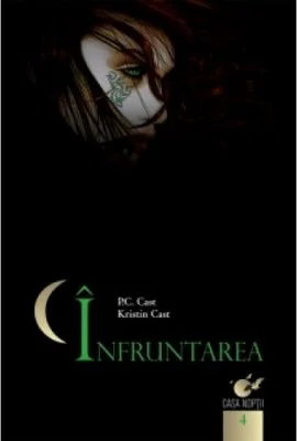 Casa noptii. Infruntarea (vol. 4) - Kristin Cast