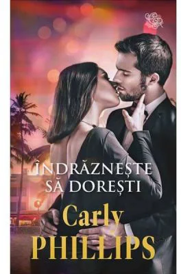 Indrazneste sa doresti - Carly Phillips