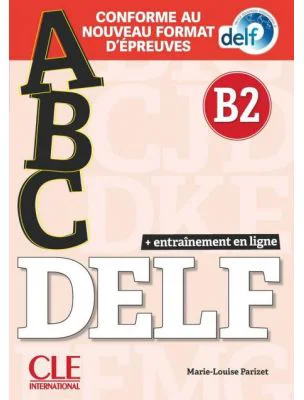 ABC DELF - Niveau B2 - Livre + CD + Entrainement en ligne - Conforme au nouveau format d'épreuves