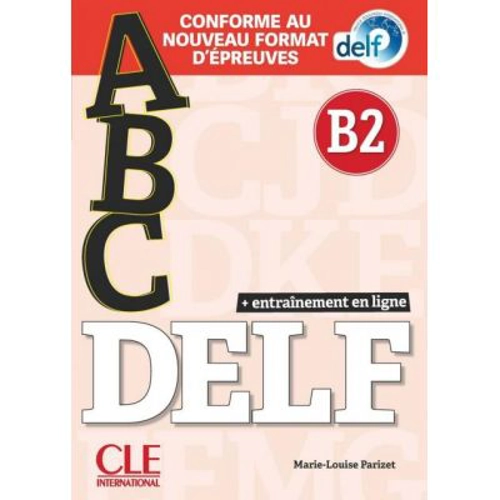 ABC DELF - Niveau B2 - Livre + CD + Entrainement en ligne - Conforme au nouveau format d'épreuves