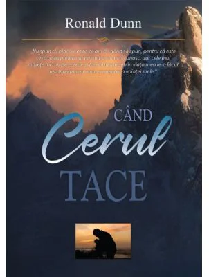 Cand cerul tace - Ronald Dunn