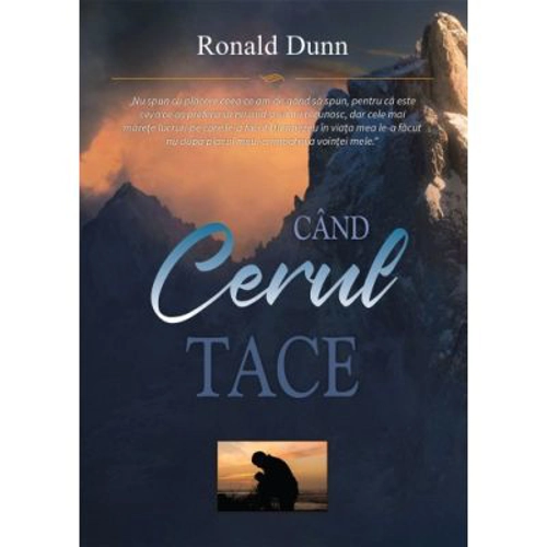 Cand cerul tace - Ronald Dunn