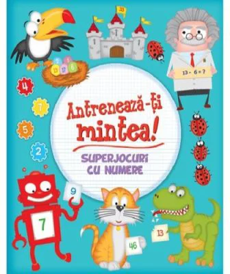 Antreneaza-ti mintea! Superjocuri cu numere