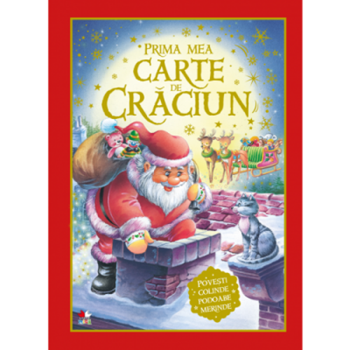 Prima mea carte de Craciun. Povesti, colinde, podoabe si merinde (reeditare)