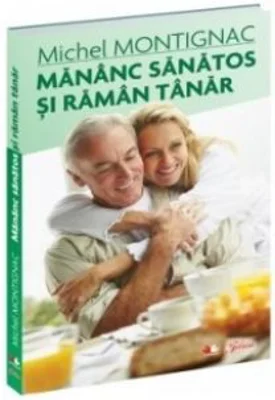 Mananc sanatos si raman tanar
