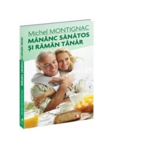 Mananc sanatos si raman tanar