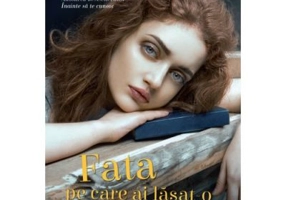 Fata pe care ai lasat-o in urma